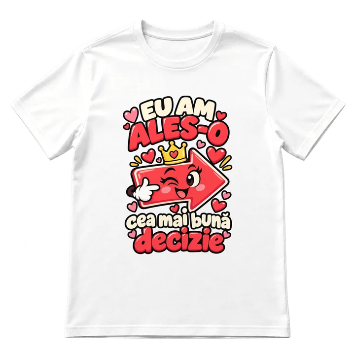 Tricou „Eu am ales-o”