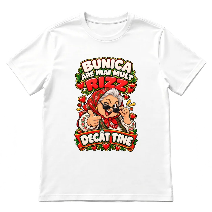 Tricou „Bunica are mai mult rizz decât tine”