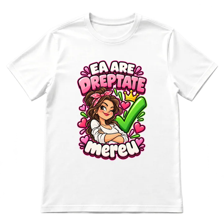 Tricou „Ea are dreptate”