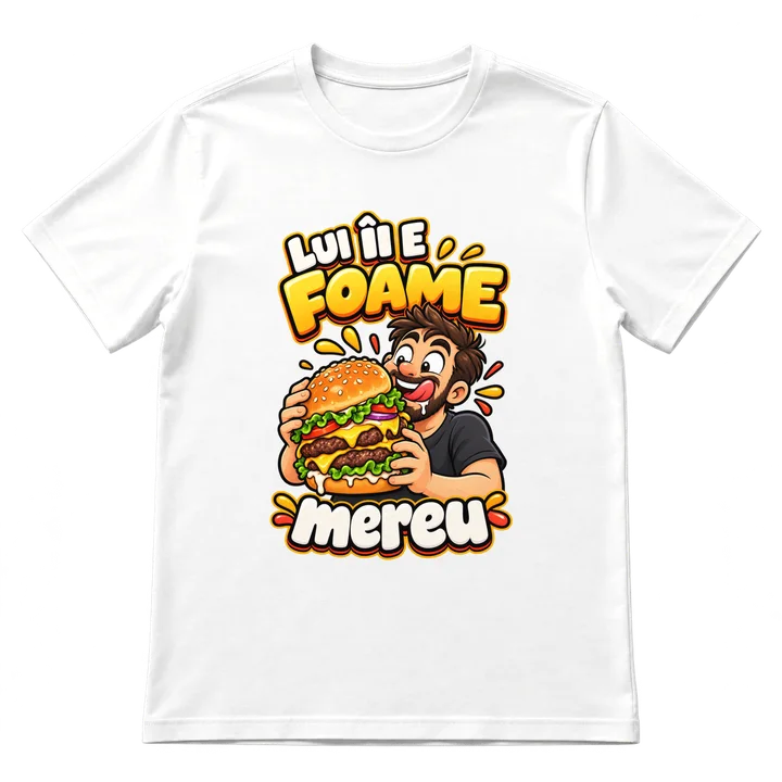 Tricou „Lui îi e foame”