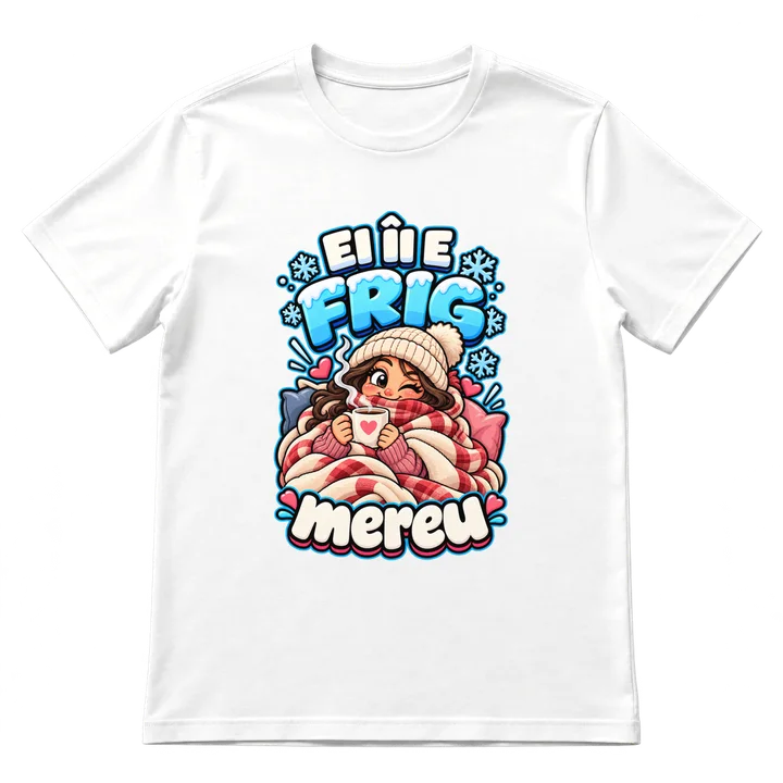 Tricou „Ei îi e frig”